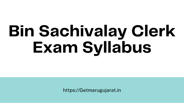 GSSSB Bin Sachivalay Clerk Exam Syllabus